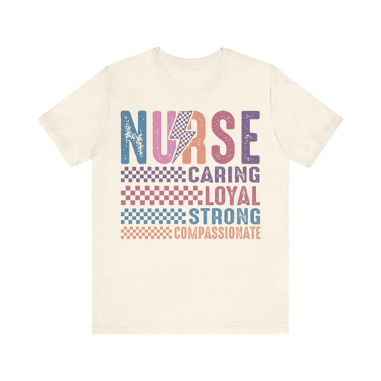 Nurse Caring, Loyal, Strong and Compassionate T-Shirt