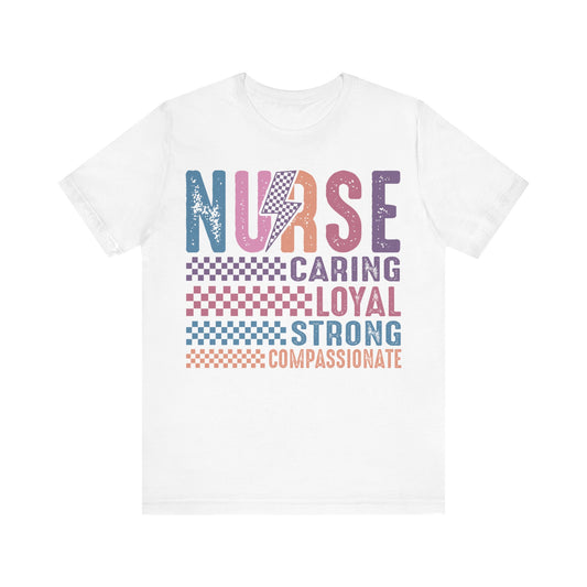 Nurse Caring, Loyal, Strong and Compassionate T-Shirt