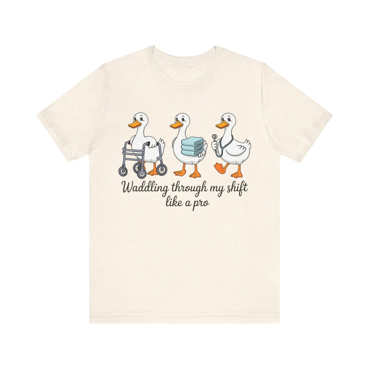 Waddling through my shift like a pro T-Shirt