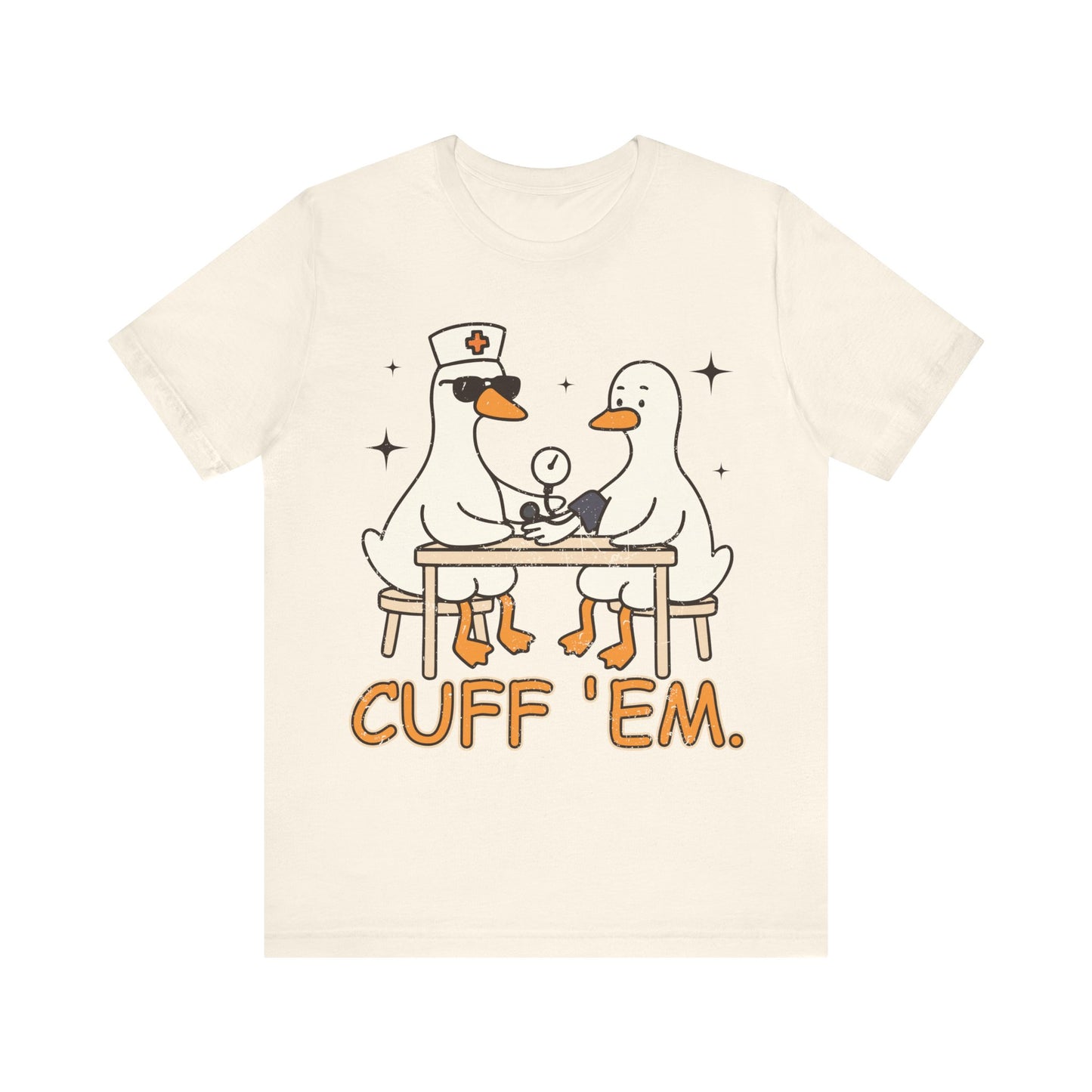 Cuff 'Em Goose T-Shirt