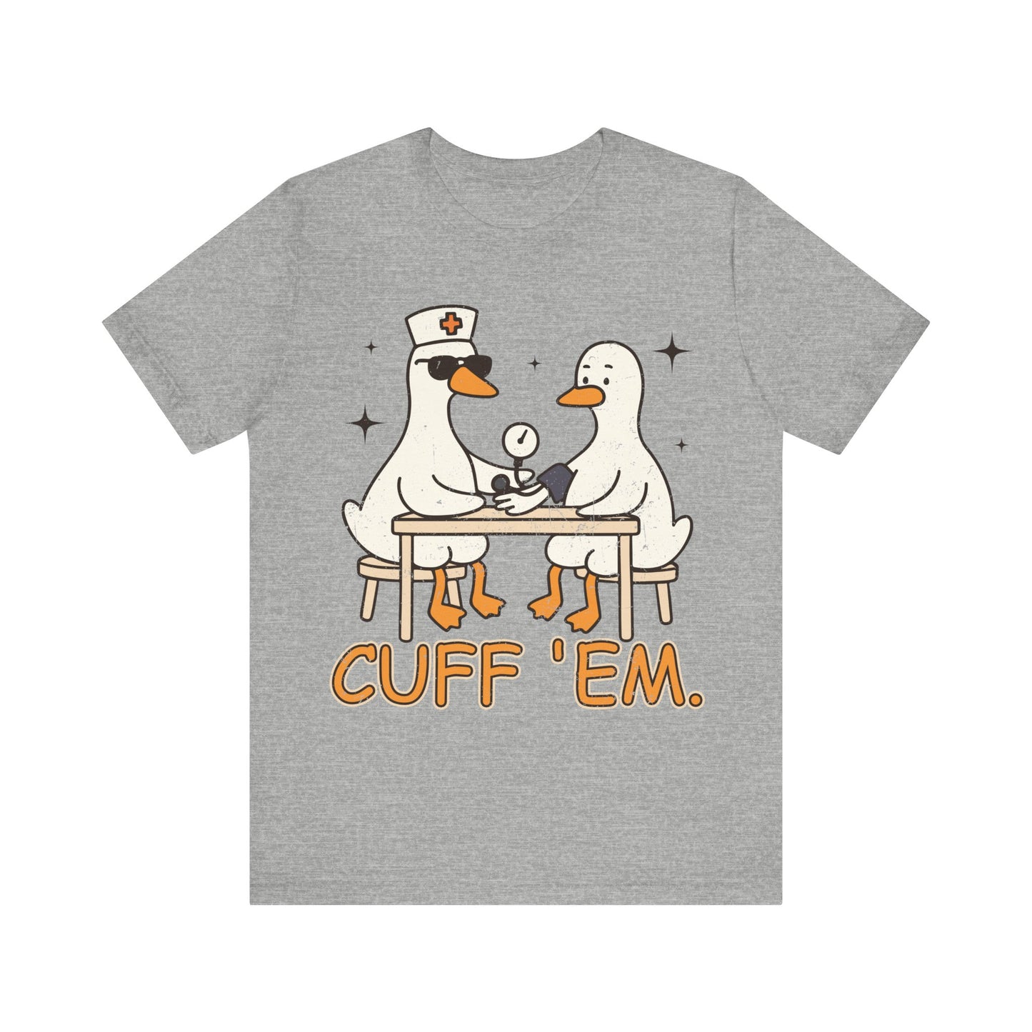 Cuff 'Em Goose T-Shirt